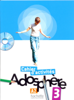 Adosphere 3 Cahier d'activites + CD-Rom - тетрадь с диском
