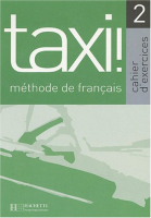Taxi 2 Cahier d'exercices - тетрадь Taxi 2 Cahier d'exercices - тетрадь