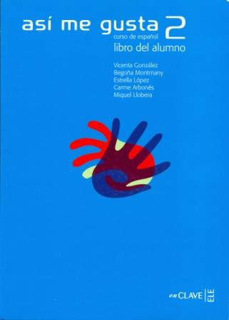 Asi me Gusta 2 Libro del alumno - учебник Asi me Gusta 2 Libro del alumno - учебник