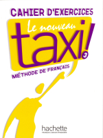 Le Nouveau Taxi 3 Cahier d'exercices - тетрадь