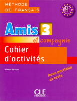 Amis et compagnie 3 Cahier d'exercices - тетрадь