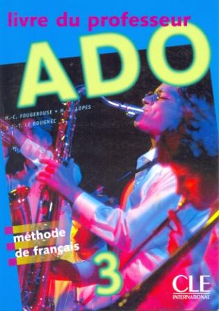 ADO 3 guide de classe - книга для учителя ADO 3 guide de classe - книга для учителя