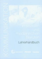 Kommunikation in sozialen und medizinischen Berufen Handreichungen - книга для учителя