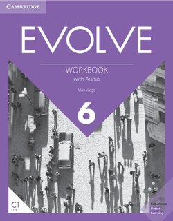 Evolve 6 Workbook with Audio - рабочая тетрадь Evolve 6 Workbook with Audio - рабочая тетрадь