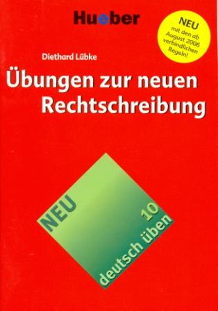 Deutsch Uben 10 Ubungen zur neuen Rechtschreibung 2nd Edition - пособие по грамматике Deutsch Uben 10 Ubungen zur neuen Rechtschreibung 2nd Edition - пособие по грамматике
