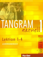 Tangram Aktuell 1 Lektion 1-4 Lehrerhandbuch - книга для учителя