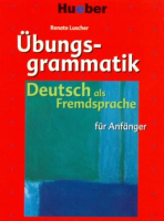 Ubungsgrammatik DaF fur Anfanger - пособие по грамматике Ubungsgrammatik DaF fur Anfanger - пособие по грамматике
