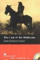 Last of the Mohicans, The Reader +D Beginner Level - книга для чтения с диском