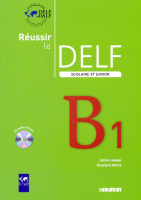 Reussir Le DELF Scolaire et Junior B1 Livre + R - пособие для подготовки в экзаменам