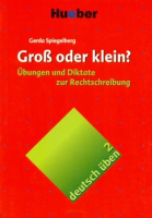 Deutsch Uben 2 Gross oder klein - пособие по грамматике Deutsch Uben 2 Gross oder klein - пособие по грамматике