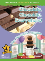 Chocolate.Chocolate.Everywhere / The Chocolate Fountain Reader Level 4 - книга для чтения Chocolate.Chocolate.Everywhere / The Chocolate Fountain Reader Level 4 - книга для чтения
