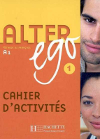 Alter Ego 1 Cahier d'activites - тетрадь Alter Ego 1 Cahier d'activites - тетрадь