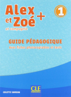 Alex et Zoe Plus 1 Guide pedagogique - книга для учителя Alex et Zoe Plus 1 Guide pedagogique - книга для учителя