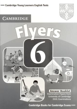 Cambridge Young Learners English Tests 6 Flyers Answer Booklet - книга ответов Cambridge Young Learners English Tests 6 Flyers Answer Booklet - книга ответов