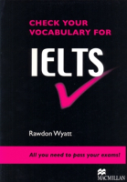 Check Your Vocabulary for IELTS Student's Book - учебник Check Your Vocabulary for IELTS Student's Book - учебник
