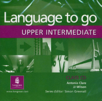 Language to Go Upper-Intermediate Level Class CD - аудиодиски