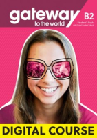 Gateway to the World B2 Digital Student's Book with Student's App and Digital Workbook Gateway to the World B2 Digital Student's Book with Student's App and Digital Workbook