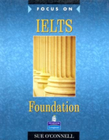 Focus on IELTS Foundation Student's Book - пособие для подготовки к экзамену Focus on IELTS Foundation Student's Book - пособие для подготовки к экзамену