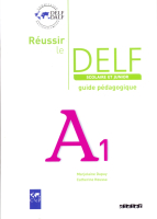 Reussir Le DELF Scolaire et Junior A1 Guide pedagogigue - книга для учителя