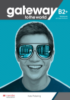 Gateway to the World B2+ Workbook and Digital Workbook - рабочая тетрадь