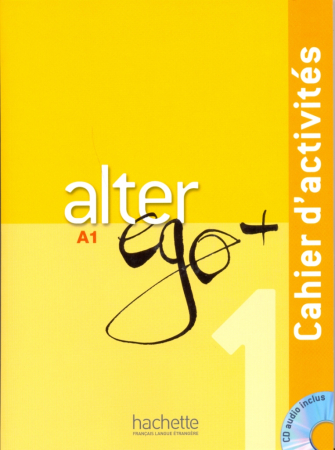 Alter Ego + 1 Cahier d'activites + R - тетрадь с диском