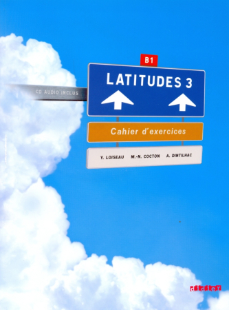 Latitudes 3 Cahier d'exercices +D - тетрадь с диском