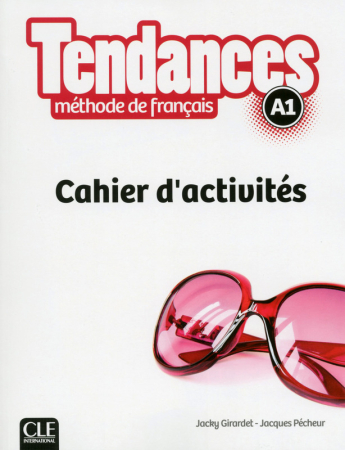 Tendances A1 Cahier d'exercices - тетрадь