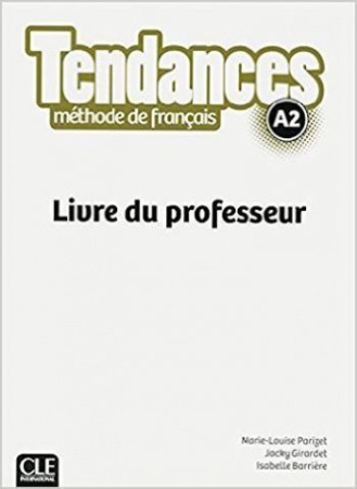 Tendances A2 Livre du professeur - книга для учителя
