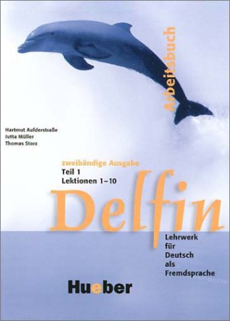 Delfin 2bdg Ausg Teil 1 Arbeitsbuch Lektionen 1-10 - тетрадь часть 1 Delfin 2bdg Ausg Teil 1 Arbeitsbuch Lektionen 1-10 - тетрадь часть 1