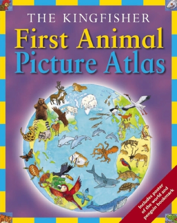 First Animal Picture Atlas First Animal Picture Atlas
