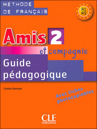 Amis et compagnie 2 Guide pedagogique - книга для учителя Amis et compagnie 2 Guide pedagogique - книга для учителя