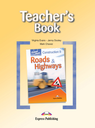 Construction II - Roads & Highways. Teacher's Book- книга для учителя