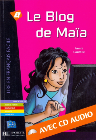 Le Blog de Maia. Niveau A1 + R - книга для чтения с диском