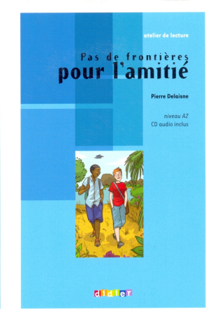 Atelier De Lecture: Pas De Frontiere Pour L'Amitie A2 + R - книга для чтения с диском
